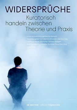 portada Widersprüche. Kuratorisch Handeln Zwischen Theorie Und PRAXIS (in German)