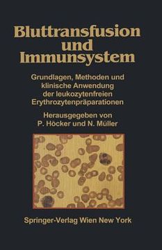 portada Bluttransfusion Und Immunsystem: Grundlagen, Methoden Und Klinische Anwendung Der Leukozytenfreien Erythrozytenpräparationen (en Alemán)