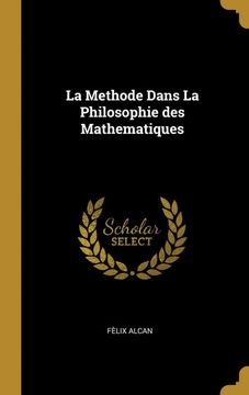 portada La Methode Dans la Philosophie des Mathematiques (en Francés)