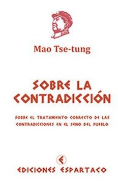 portada Sobre la Contradicción - Sobre el Tratamiento Correcto de las Contradicciones en el Seno del Pueblo (in Spanish)