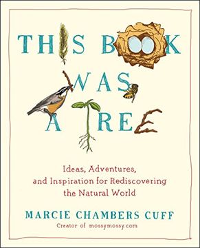 portada This Book was a Tree: Ideas, Adventures, and Inspiration for Rediscovering the Natural World (in English)