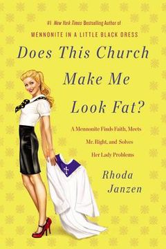 portada does this church make me look fat?: a mennonite finds faith meets mr. right and solves her lady problems (in English)
