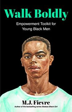 portada Walk Boldly: Empowerment Toolkit for Young Black men (Feel Comfortable and Proud in Your Skin as a Black Male Teen) (Bold and Black) (in English)
