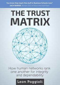 portada The Trust Matrix: How human networks rank one another for integrity and dependability (en Inglés)