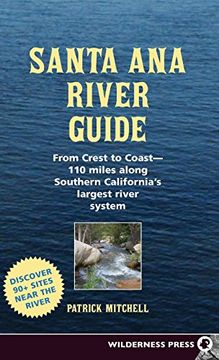 portada Santa ana River Guide: From Crest to Coast - 110 Miles Along Southern California's Largest River System 