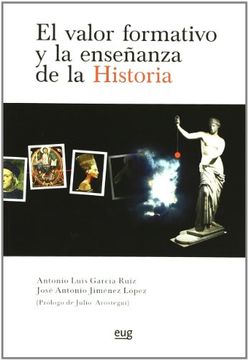 portada El Valor Formativo y la Enseñanza de la Historia (Fuera de Colección)