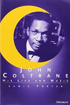 portada John Coltrane: His Life and Music (The Michigan American Music) 