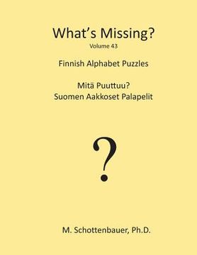 portada What's Missing?: Finnish Alphabet Puzzles (in English)
