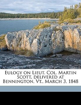 portada eulogy on lieut. col. martin scott, delivered at bennington, vt., march 3, 1848