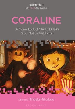 portada Coraline: A Closer Look at Studio LAIKA's Stop-Motion Witchcraft (en Inglés)