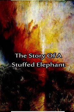 portada The Story Of A Stuffed Elephant (en Inglés)