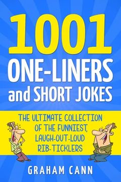 portada 1001 One-Liners and Short Jokes: The Ultimate Collection of the Funniest, Laugh-Out-Loud Rib-Ticklers (1001 Jokes and Puns) (en Inglés)