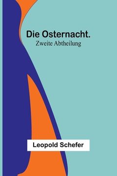 portada Die Osternacht. Zweite Abtheilung (in German)