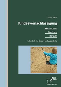 portada Kindesvernachlassigung: Wahrnehmen, Verstehen, Handeln Im Kontext Der Kinder- Und Jugendhilfe (German Edition)