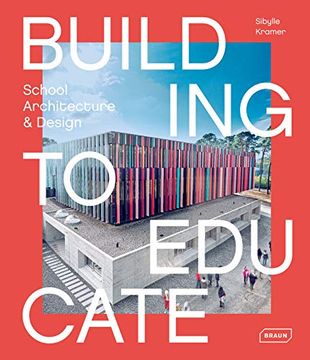 portada Building to Educate: School Architecture & Design (en Inglés)