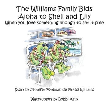 portada The Williams Family Bids Aloha to Shell and Lily: When you love something enough to set it free (in English)