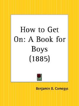 portada how to get on: a book for boys (in English)