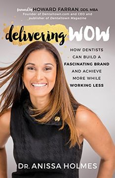 portada Delivering Wow: How Dentists can Build a Fascinating Brand and Achieve More While Working Less (en Inglés)