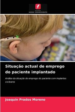 portada Situação Actual de Emprego do Paciente Implantado: Análise da Situação de Emprego do Paciente com Implantes Cocleares (in Portuguese)