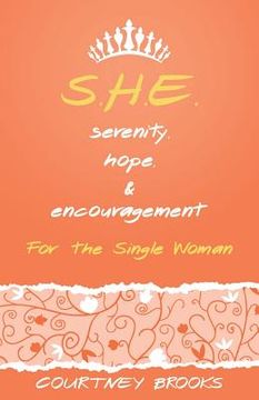 portada S.H.E. Serenity, Hope, and Encouragement: For the Single Woman (en Inglés)