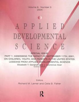 portada part i: assessing the impact of september 11th, 2001, on children, youth, and parents in the united states: lessons from applied developmental science (en Inglés)