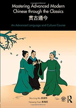 portada Mastering Advanced Modern Chinese Through the Classics: An Advanced Language and Culture Course 