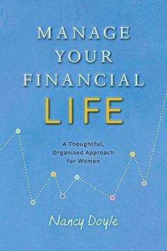 portada Manage Your Financial Life: A Thoughtful, Organized Approach for Women (en Inglés)