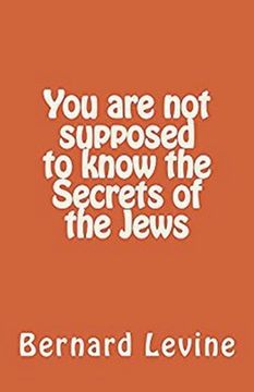 portada You Are Not Supposed to Know the Secrets of the Jews (en Inglés)