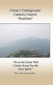 portada china's underground catholic church "realities" (en Inglés)