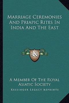 portada marriage ceremonies and priapic rites in india and the east (en Inglés)