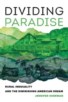 portada Dividing Paradise: Rural Inequality and the Diminishing American Dream (en Inglés)