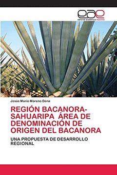 portada Región Bacanora-Sahuaripa Área de Denominación de Origen del Bacanora: Una Propuesta de Desarrollo Regional