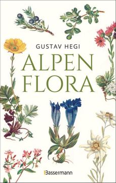 portada Alpenflora - der Erste Umfassende Naturführer der Alpinen Pflanzenwelt. Über 260 Detaillierte, Handgezeichnete Illustrationen und Genaue Beschreibungen (en Alemán)