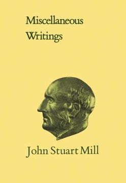 portada Miscellaneous Writings (Collected Works of John Stuart Mill) (in English)