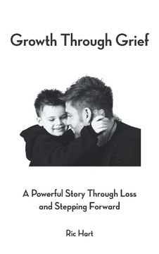 portada Growth Through Grief: A Powerful Story Through Loss and Stepping Forward (en Inglés)