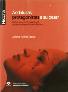 portada Andaluzas, protagonistas a su pesar: De la mirada de Virginia Woolf al cante de liberación de la Piriñaca
