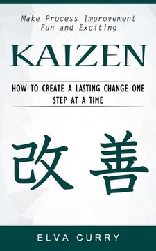 portada Kaizen: Make Process Improvement Fun and Exciting (How to Create a Lasting Change One Step at a Time) (en Inglés)