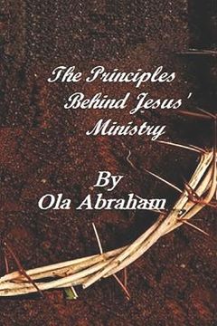 portada The Principles Behind Jesus' Ministry (en Inglés)