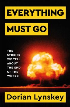 portada Everything Must go: The Stories we Tell About the end of the World (in English)