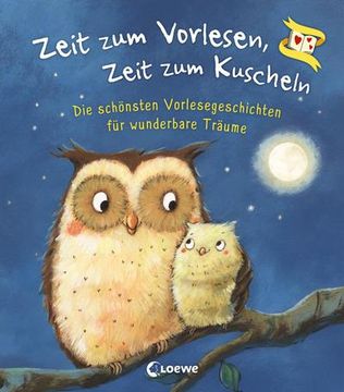 portada Zeit zum Vorlesen, Zeit zum Kuscheln - die Schönsten Vorlesegeschichten für Wunderbare Träume: Gute-Nacht-Geschichten zum Vorlesen für Kinder ab 3 Jahre (in German)