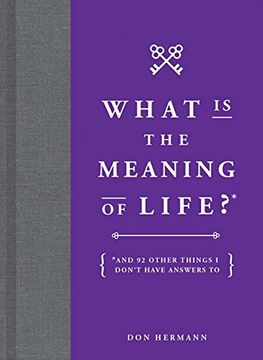 portada What Is the Meaning of Life?: And 92 Other Things I Don't Have Answers to