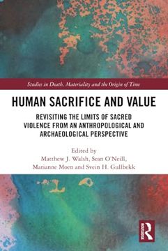 portada Human Sacrifice and Value (Studies in Death, Materiality and the Origin of Time) (en Inglés)