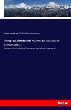 portada Beiträge zur pathologischen Anatomie des intraocularen Sehnervenendes: behufs der ophthalmoscopischen Diagnose von Krankheiten des Augengrundes (German Edition)