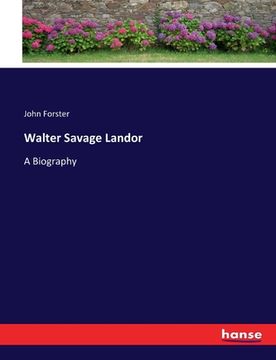 portada Walter Savage Landor: A Biography (en Inglés)