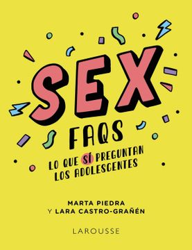 portada Sex FAQS. Lo que SÍ preguntan los adolescentes (in Spanish)