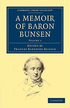 portada A Memoir of Baron Bunsen 2 Volume Set: A Memoir of Baron Bunsen - Volume 1 (Cambridge Library Collection - European History) (en Inglés)