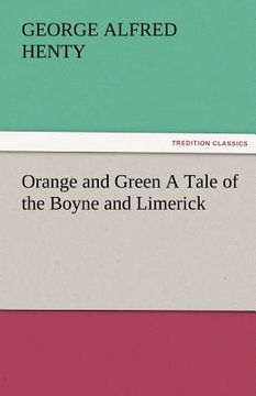 portada orange and green a tale of the boyne and limerick