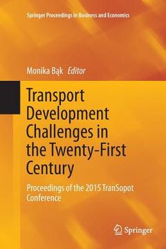 portada Transport Development Challenges in the Twenty-First Century: Proceedings of the 2015 Transopot Conference (en Inglés)