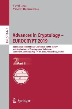 portada Advances in Cryptology - Eurocrypt 2019: 38th Annual International Conference on the Theory and Applications of Cryptographic Techniques, Darmstadt, G