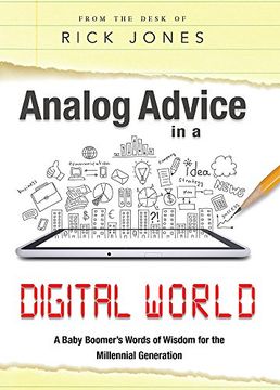 portada Analog Advice in a Digital World: A Baby Boomer's Words of Wisdom for the Millenial Generation (en Inglés)